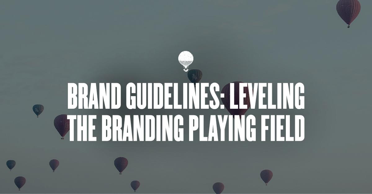 Content Image for Brand Guidelines: Leveling the Branding Playing Field